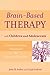 Brain-Based Therapy with Children and Adolescents: Evidence-Based Treatment for Everyday Practice