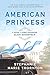 American Princess: A Novel of First Daughter Alice Roosevelt