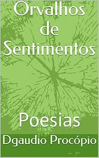 Livro Orvalhos de Sentimentos: Poesias