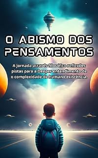 Livro O Abismo de Pensamentos : A jornada através filosófico reflexões pistas para a Deeper entendimento de o complexidade de humano existência.