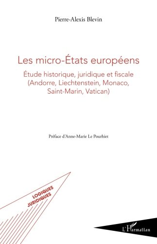 Les micro-États européens: Étude historique, juridique et fiscale - (Andorre, Liechtenstein, Monaco, Saint-Martin, Vatican) (French Edition)