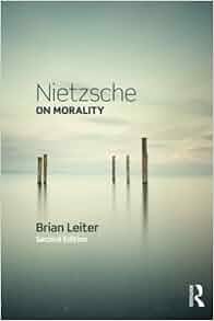 Amazon.com: Nietzsche on Morality (9780415856805): Brian Leiter: Books