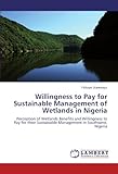 Image de Willingness to Pay for Sustainable Management of Wetlands in Nigeria: Perception of Wetlands Benefits and Willingness to Pay for their Sustainable Man