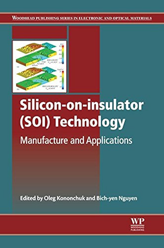 Download Silicon-On-Insulator (SOI) Technology: Manufacture and Applications (Woodhead Publishing Series in Electronic and Optical Materials Book 58) (English Edition) PDF