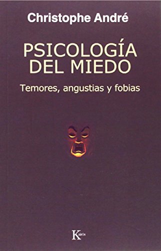Psicología del miedo: Temores, angustias y fobias (Spanish Edition)