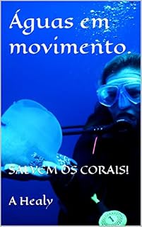Livro Águas em movimento.: SALVEM OS CORAIS!