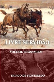 Livro Livre servidão Volume 1 (uma fantasia pós-apocaliptica): Passagem