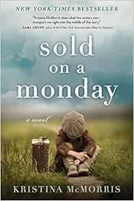 Sold on a Monday: A Novel: McMorris, Kristina ...