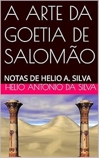 Livro A ARTE DA GOETIA DE SALOMÃO: NOTAS DE HELIO A. SILVA