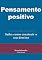 Livro Pensamento positivo: saiba como construir o seu destino