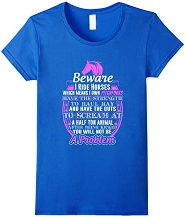 Women's Beware I Ride Horses Own Pitchforks Strength To Haul Shirt Medium Royal Blue