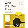 One : pot, pan, planet: a greener way to cook for you, your family and the planet