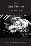 The Jazz Fiction Anthology by Sascha Feinstein, David Rife