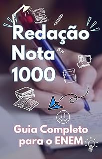 Redação Nota 1000: Guia Completo para o ENEM - Bônus: Modelos de Redação + Comentários