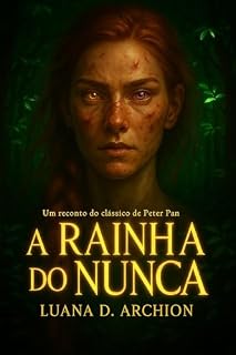 Livro A Rainha do Nunca: Um reconto do clássico Peter Pan (DarkFantasy, Romantasia e Fantasia)
