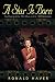 A Star Is Born: The Making of the 1954 Movie and Its 1983 Restoration (Applause Books) by Ronald Haver