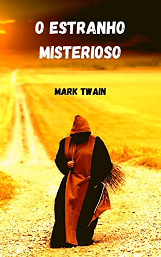 O estranho misterioso - eBook, Resumo, Ler Online e PDF - por Twain, Mark