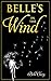 Belle's in the Wind by Belle Chery by Belle Chery