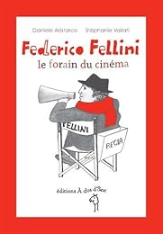 Federico Fellini, le forain du cinéma