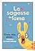 La sagesse du lama : Vivre, rire, aimer : adoptez la lama-ttitude by 