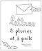 Lettres à plumes et à poils