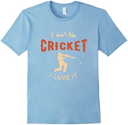 Men's I Dont Like Cricket I Love It - T-Shirt for The Cricket Fans XL Baby Blue
