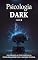 Livro PSICOLOGIA DARK: Uma Jornada Profunda na Psicologia Dark para Alcançar o Sucesso Pessoal. (Parte 2)