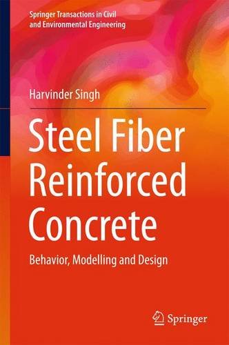 Steel Fiber Reinforced Concrete: Behavior, Modelling and Design (Springer Transactions in Civil and Environmental Engineering), by Harvind