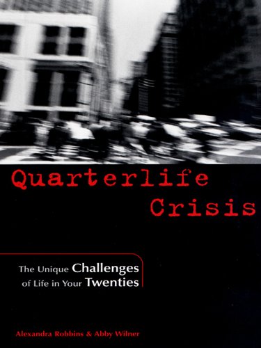Quarterlife Crisis: The Unique Challenges of Life in Your Twenties (English Edition)