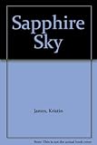 Front cover for the book The Sapphire Sky by Kristin James