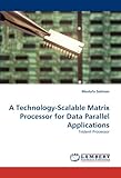 Image de A Technology-Scalable Matrix Processor for Data Parallel Applications: Trident Processor