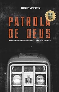 Livro A PATROLA DE DEUS: Crises nem sempre são causadas pelo inimigo