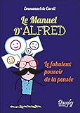 Le manuel d'Alfred : Le fabuleux pouvoir de la pensée by 