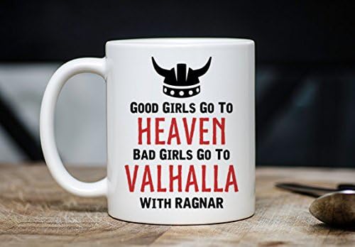Funny Nerdy Coffee Mug - Bad Girls Go To Valhalla Coffee Mug - 11 Ounce Tea Cup - Cute Lagertha Ragnar Lothbrok Inspired Teacup Gift