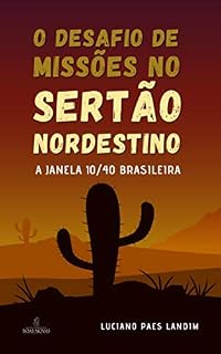 Livro O Desafio de Missões no Sertão Nordestino: A Janela 10/40
