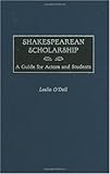 Shakespearean Scholarship: A Guide for Actors and Students by 