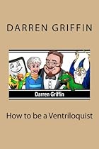 How to be a Ventriloquist How to be a Ventriloquist