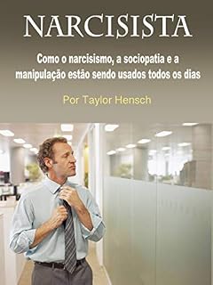 Livro Narcisista: Como o narcisismo, a sociopatia e a manipulação estão sendo usados todos os dias