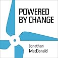 Powered by Change: How to Design Your Business for Perpetual Success