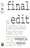 Front cover for the book Final Edit by Robert A. Carter