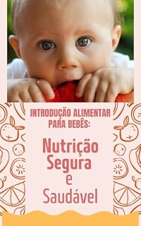 Livro Introdução Alimentar para Bebês: Nutrição Segura e Saudável