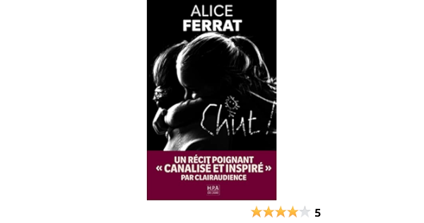 Chut Un Roman D Ombre Et De Lumiere French Edition Ferrat Alice Haut Potentiel De L Ame Hpa Amazon Com Books