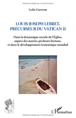 Louis-Joseph Lebret, précurseur de Vatican II, 1897-1966