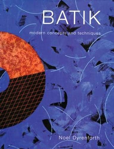 Batik: Modern Concepts and Techniques
