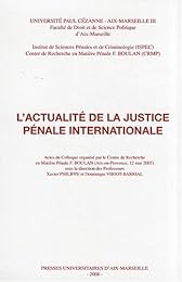 L' actualité de la justice pénale internationale