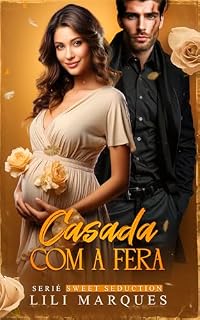 Livro Casada Com A Fera (Sweet Seduction Livro 1)