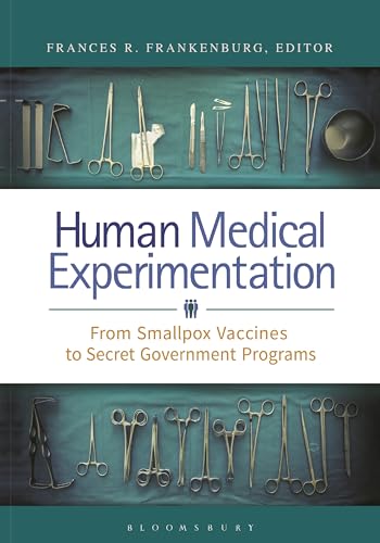 Human Medical Experimentation: From Smallpox Vaccines to Secret Government Prog…