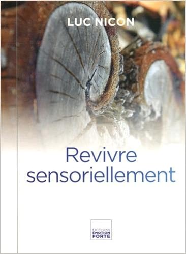 Revivre Sensoriellement Amazonfr Luc Nicon Livres - 