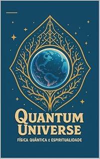Livro Quantum Universe: Física Quântica e Espiritualidade (O Despertar Coletivo)