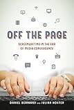 Off the Page: Screenwriting in the Era of Media Convergence by 